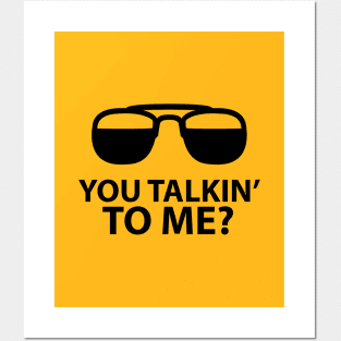 You Talkin' To Me? Posters and Art